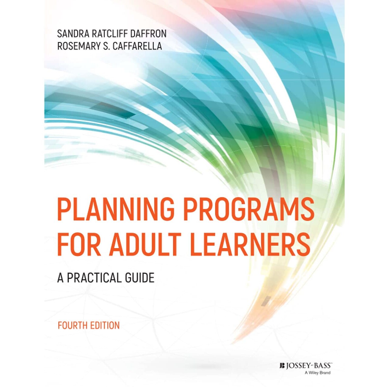 Planning Programs for Adult Learners - Sandra Ratcliff DaffronRosemary S. Caffarella, ed 2020