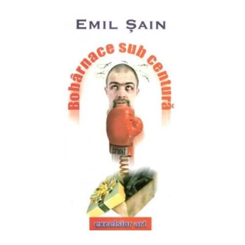 Bobarnace sub centura, Emil Sain