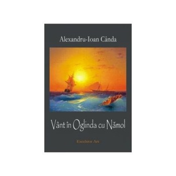 Vant in oglinda cu namol, Alexandru-Ioan Canda Vant in oglinda cu namol, Alexandru-Ioan Canda