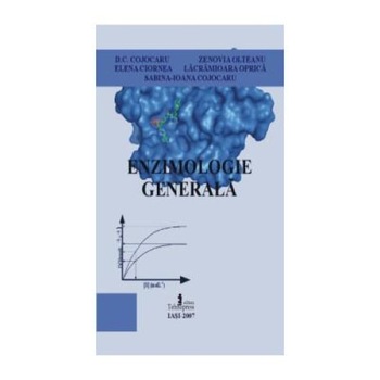 Enzimologie generala, D. C. Cojocaru Enzimologie generala, D. C. Cojocaru