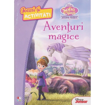 Disney. Jocuri si activitati. Sofia intai. Insulele mistice. Aventuri magice Disney. Jocuri si activitati. Sofia intai. Insulele mistice. Aventuri magice