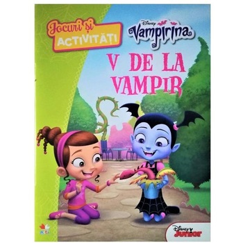 Disney. Vampirina. Jocuri si activitati. V de la vampir Disney. Vampirina. Jocuri si activitati. V de la vampir