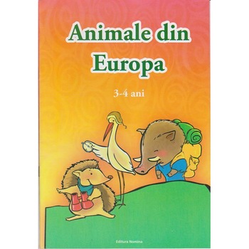 Animale din Europa, 3-4 ani, Ioana Suilea Animale din Europa, 3-4 ani, Ioana Suilea