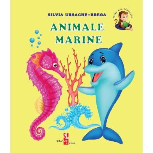 Prima mea carticica: Animale marine, Silvia Ursache-Brega