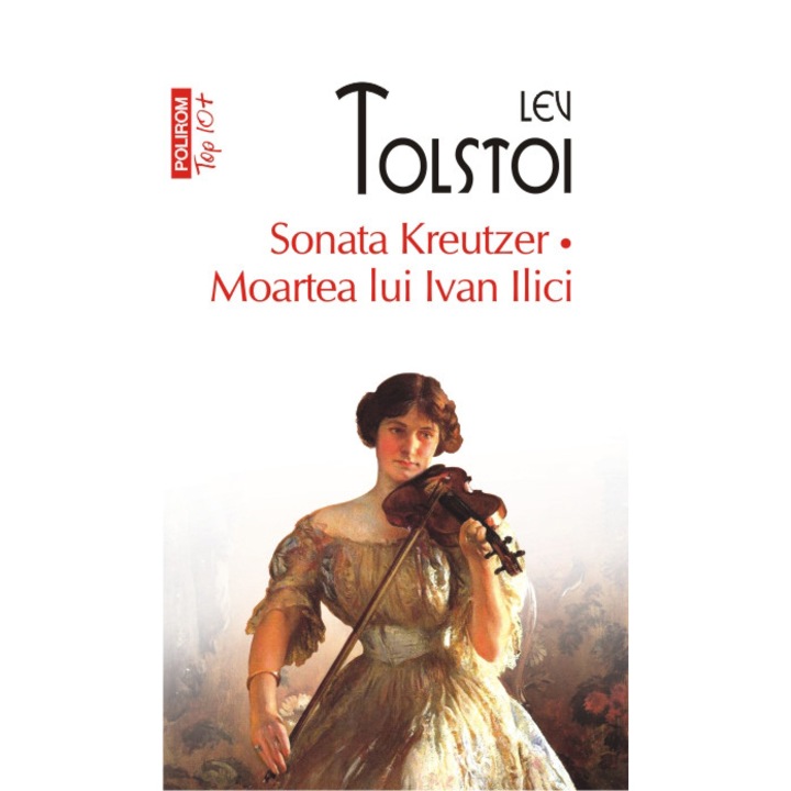 Sonata Kreutzer • Moartea lui Ivan Ilici - Lev Tolstoi