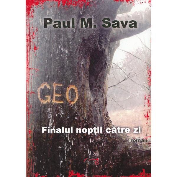 Geo. Finalul noptii catre zi - Paul M. Sava