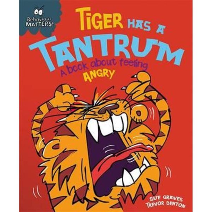 Tiger Has a Tantrum - A Book About Feeling Angry