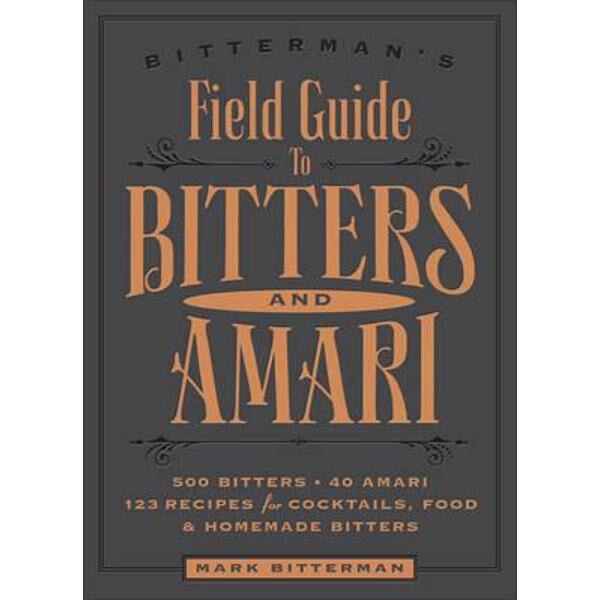Bitterman's Field Guide to Bitters & Amari