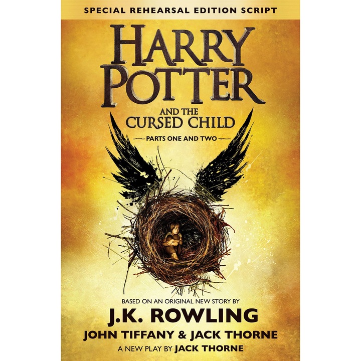 Harry Potter and the Cursed Child - Parts I & II (Special Rehearsal Edition): The Official Script Book of the Original West End Production, by J.K. Rowling , Jack Thorne , John Tiffany