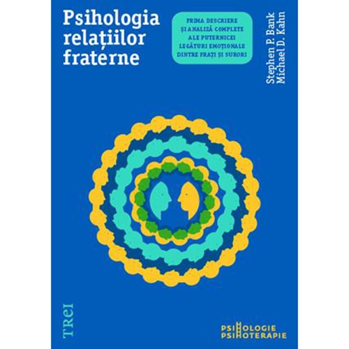 Psihologia Relatiilor Fraterne - Stephen P. Bank, Michael D. Kahn
