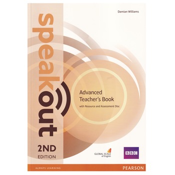 Speakout Advanced Teacher's Book with Resource and Assessment Disc, 2nd Edition, 194 pagini, Damian Wiliams Speakout Advanced Teacher's Book with Resource and Assessment Disc, 2nd Edition, 194 pagini, Damian Wiliams