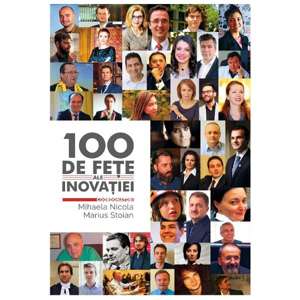 100 de fete ale inovatiei - Mihaela Nicola, Marius Stoian