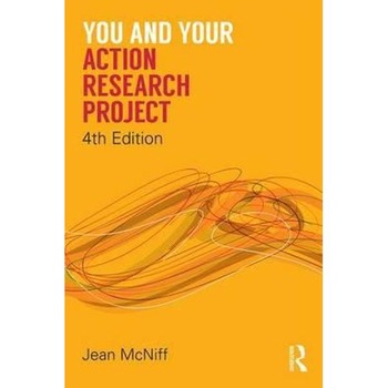 You and Your Action Research Project You and Your Action Research Project