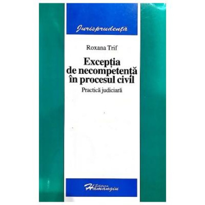 Exceptia de necompetenta in procesul civil - practica judiciara -
