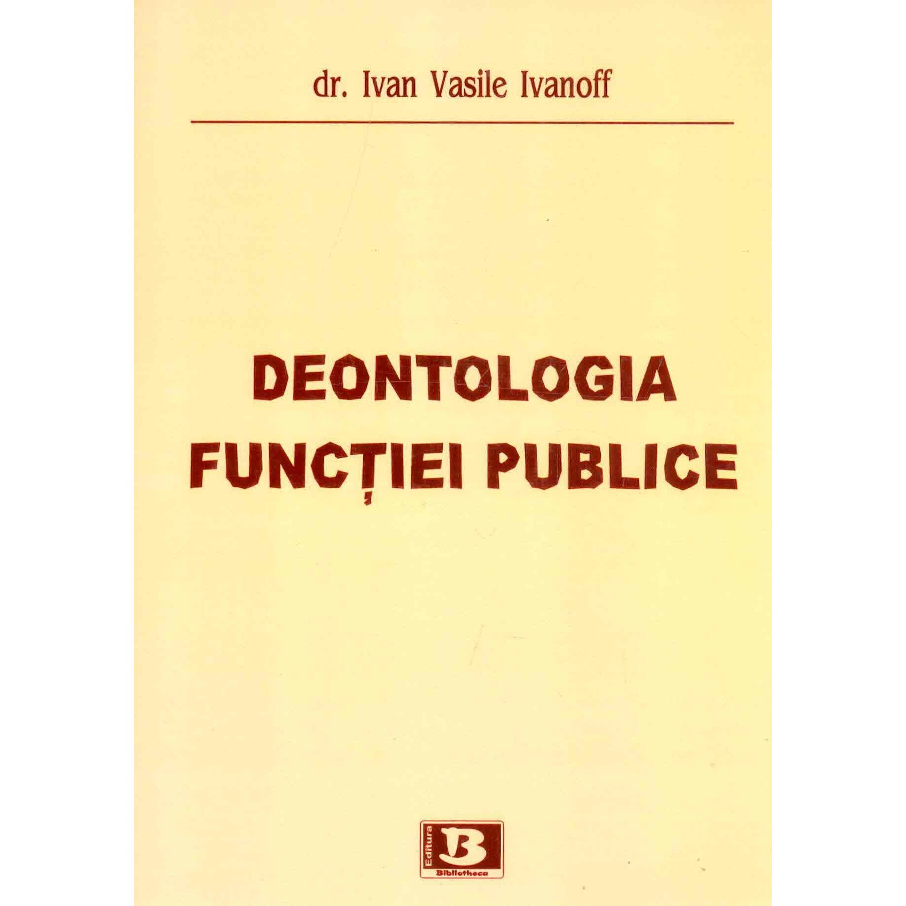 Deontologia functiei publice, Ivan Vasile Ivanoff