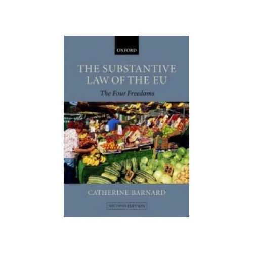 The Substantive Law of the EU The Four Freedoms 2/e, Catherine Barnard