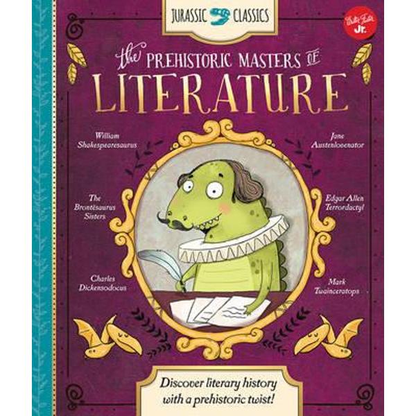 Jurassic Classics: The Prehistoric Masters of Literature