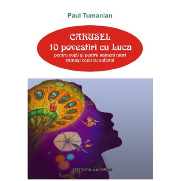 Carusel. 10 povestiri cu Luca - Paul Tumanian