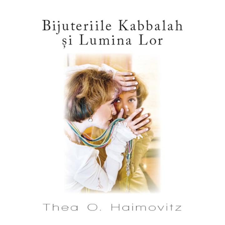 Bijuteriile Kabbalah si Lumina Lor - Thea O. Haimovitz