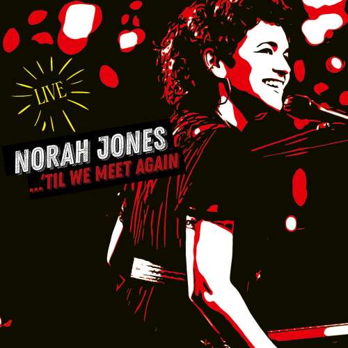 Norah Jones - Til We Meet Again -live- (CD)