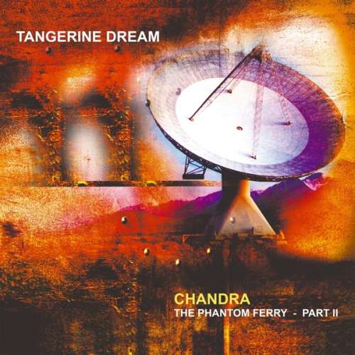 Tangerine Dream - Chandra: The Phantom Ferry - Part 2 (22LP)