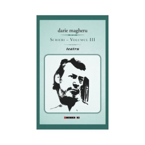 Scrieri - Volumul III, Darie Magheru