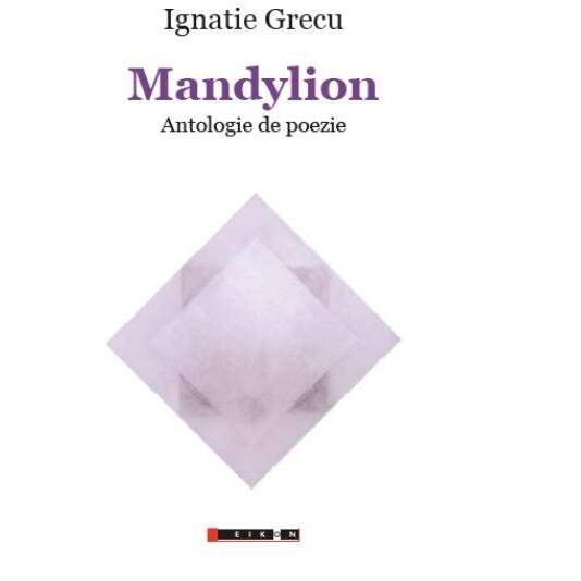 Mandylion - Antologie de poezie, Ignatie Grecu