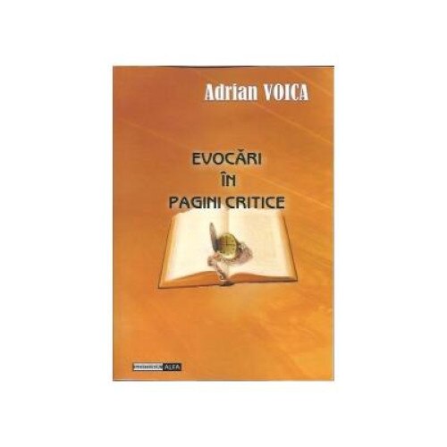 Evocari in pagini critice, Adrian Voica