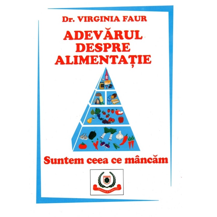 Adevarul despre Alimentatie, Favisan, Dr. Virginia Faur, 345 pagini