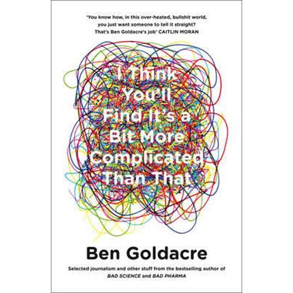 I Think You'll Find it's a Bit More Complicated Than That