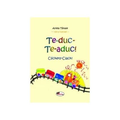 Te-duc-Te-aduc! (Clickety-Clack!), Aniela Tanase