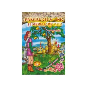 Praslea cel voinic si merele de aur - carte de colorat, Petre Ispirescu Praslea cel voinic si merele de aur - carte de colorat, Petre Ispirescu