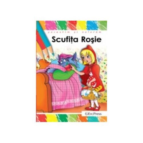 Povestim si coloram - Scufita Rosie, Fratii Grimm