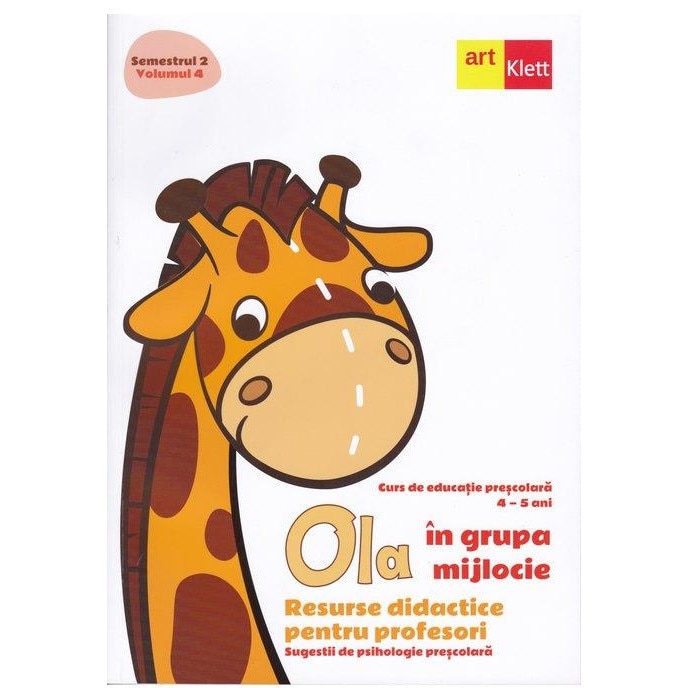 OLA in grupa mijlocie. Resurse didactice pentru profesori. Semestrul 2. Volumul 4