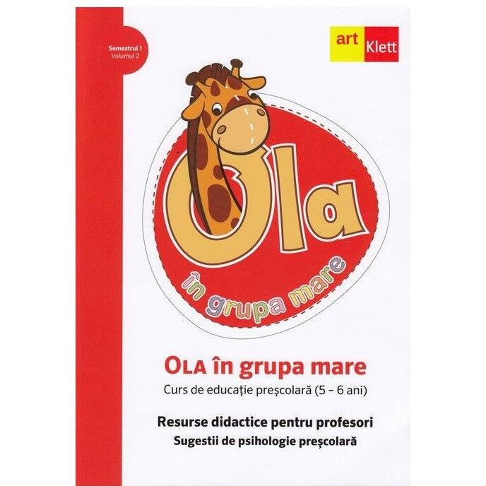 OLA in grupa mare. Resurse didactice pentru profesori. Sugestii de psihologie prescolara. Volumul 2, semestrul 1