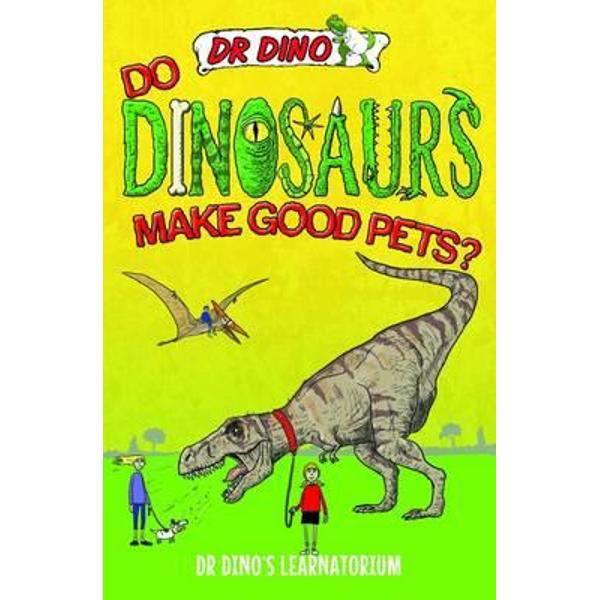 Do Dinosaurs Make Good Pets? eMAG.ro