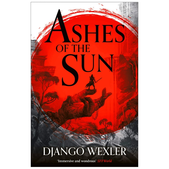 Burningblade and Silvereye 1: Ashes of the Sun - Django Wexler