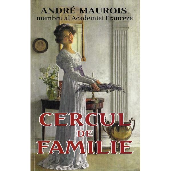 Cercul de familie - Andre Maurois