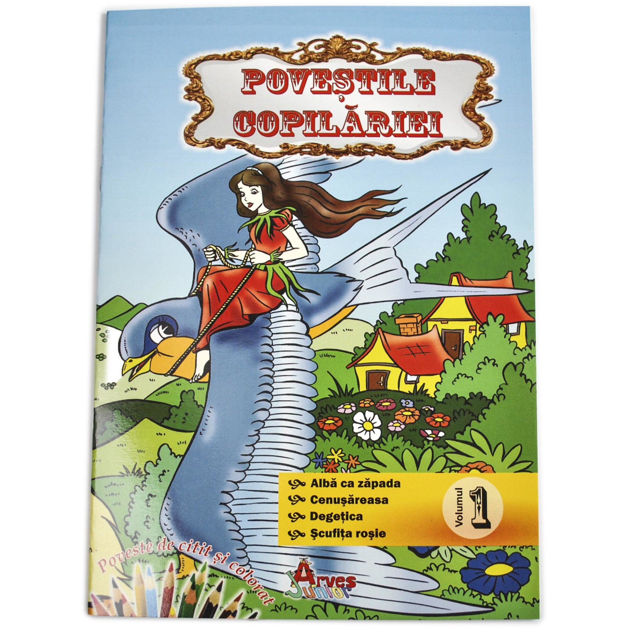 Povestile copilariei: Alba ca Zapada, Cenusareasa, Degetica, Scufita Rosie. Volumul I
