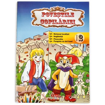 Povestile copilariei: Motanul Incaltat, Neghinita, Pinocchio, Punguta cu doi bani. Volumul II Povestile copilariei: Motanul Incaltat, Neghinita, Pinocchio, Punguta cu doi bani. Volumul II