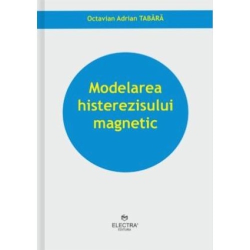 Modelarea histerezisului magnetic, Octavian Adrian Tabara