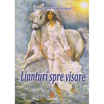 Lianturi spre visare, Ileana Nana Filip Lianturi spre visare, Ileana Nana Filip