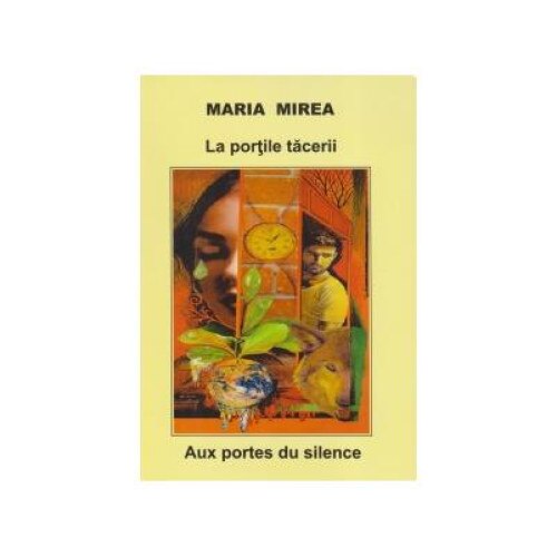 La portile tacerii / Aux portes du silence (Editie bilingva romano-franceza), Maria Mirea