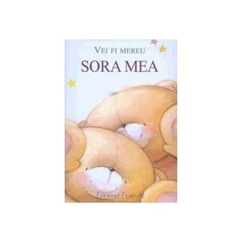 Vei fi mereu sora mea Vei fi mereu sora mea