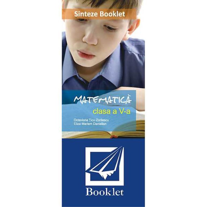 Sinteze - Matematica Clasa a V-a - Octaviana Ticu-Zorilescu