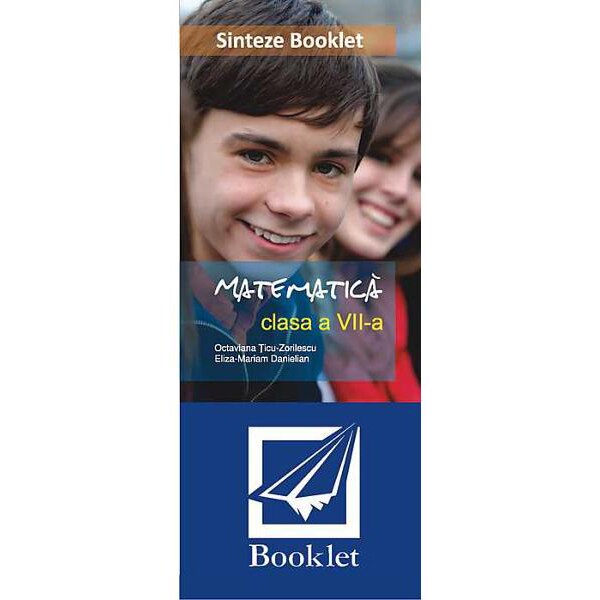 Sinteze - Matematica Clasa a VII-a - Octaviana Ticu-Zorilescu