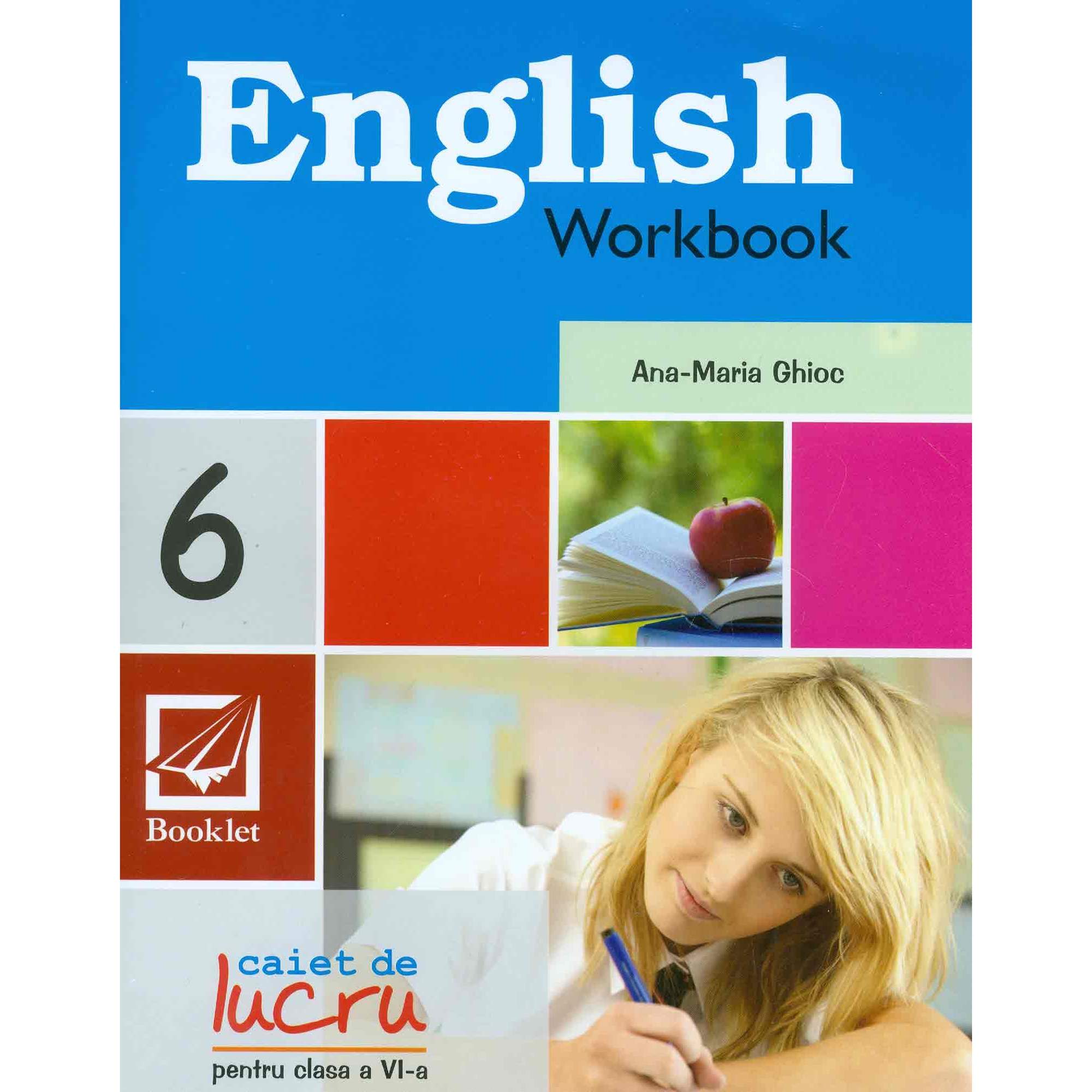 English Workbook Clasa A6 A- Caiet de Lucru - Ana Maria Ghioc