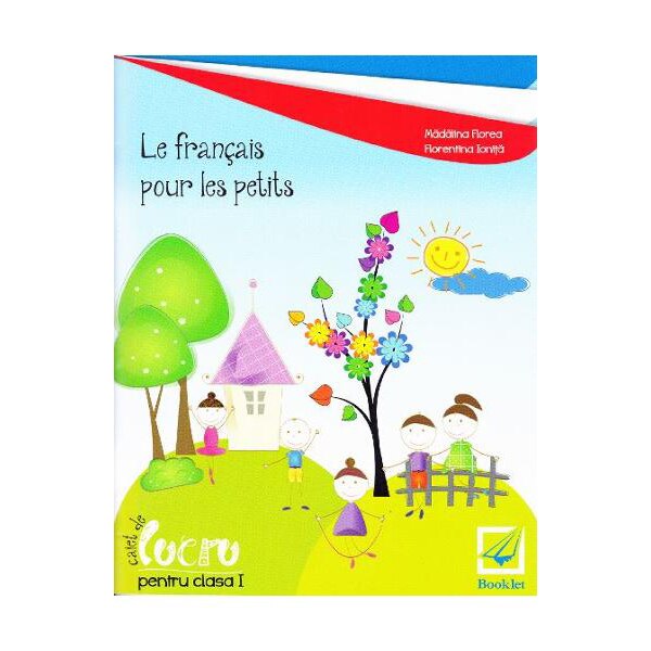 Francais - Petits Clasa 1- Caiet de Lucru - Madalina Florea