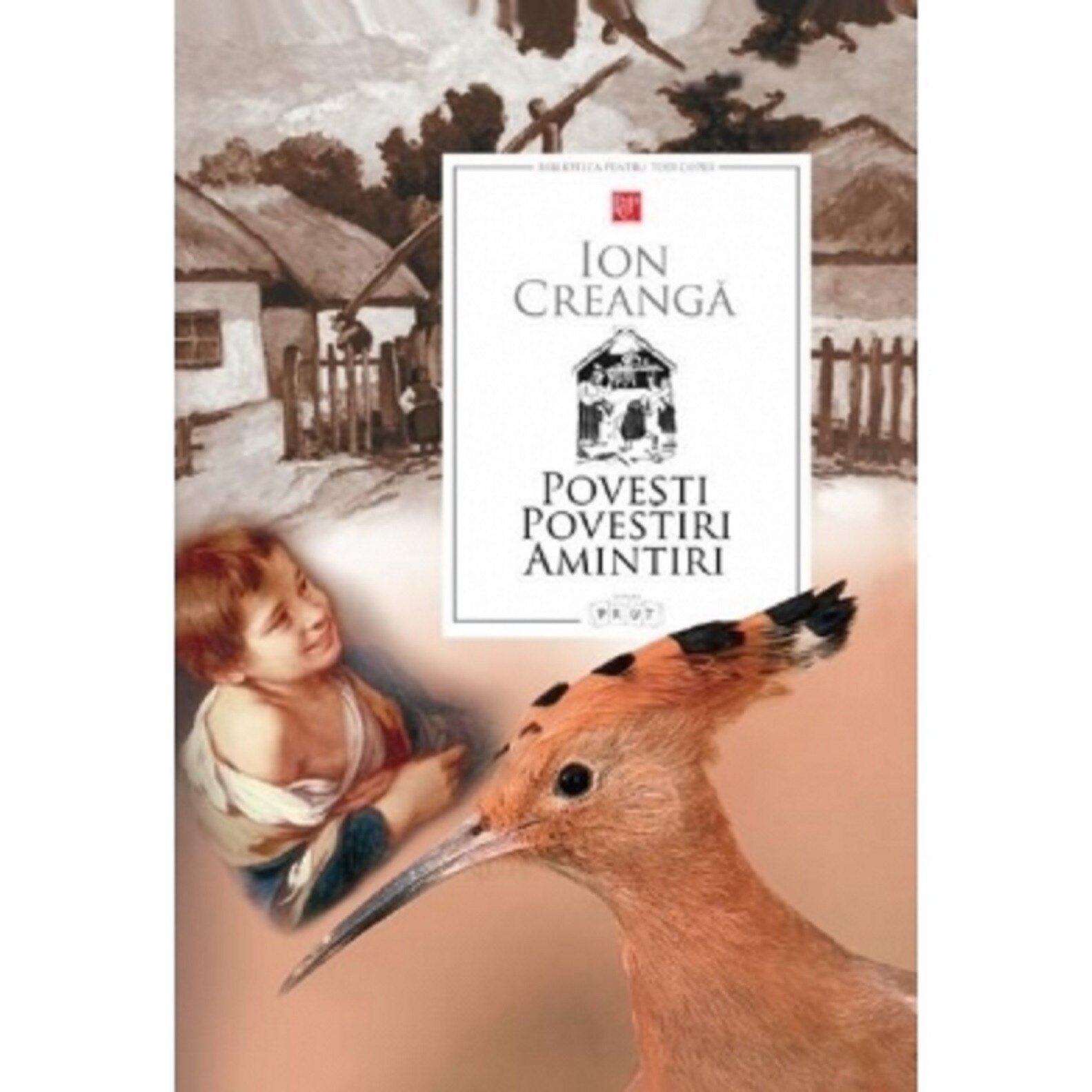 Povesti. Povestiri. Amintiri - Ion Creanga, editia 2020