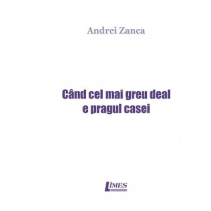 Cand cel mai greu deal e pragul casei - Andrei Zanca, editia 2021
